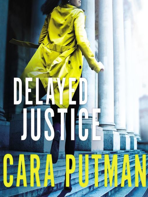 Title details for Delayed Justice by Cara C. Putman - Available